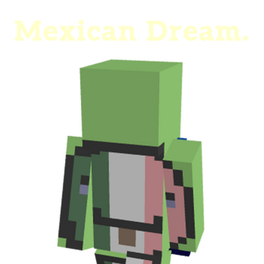 mexican dream